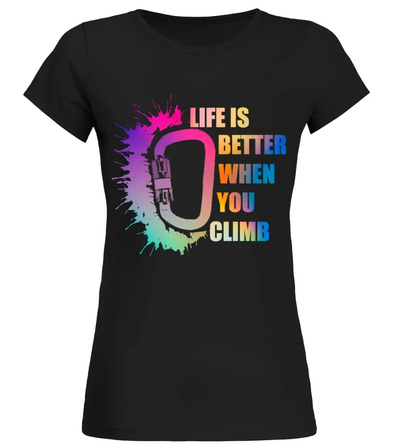 LIFE IS BETTER WHEN YOU CLIMB Camiseta cuello redondo Mujer